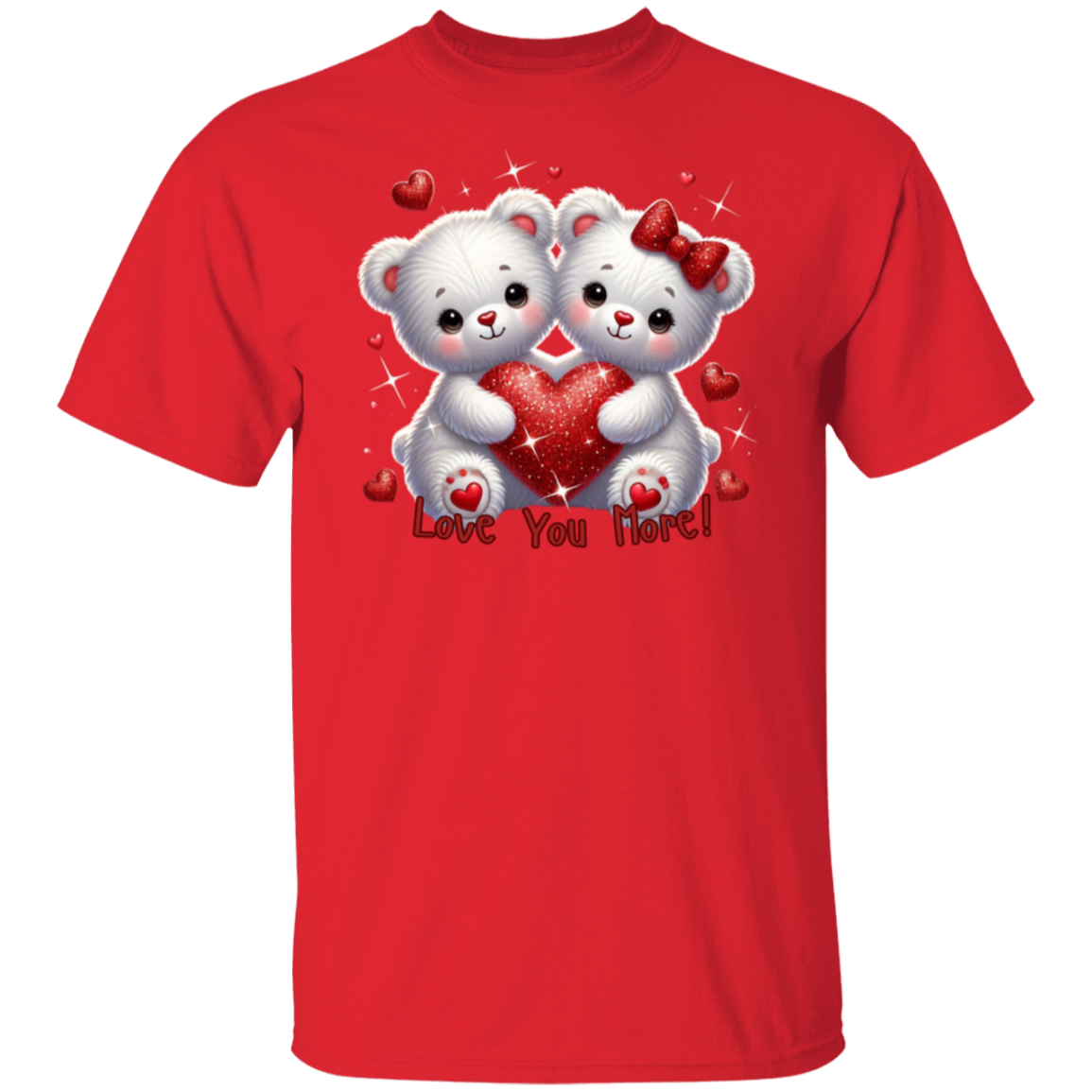 Love You More T-Shirt