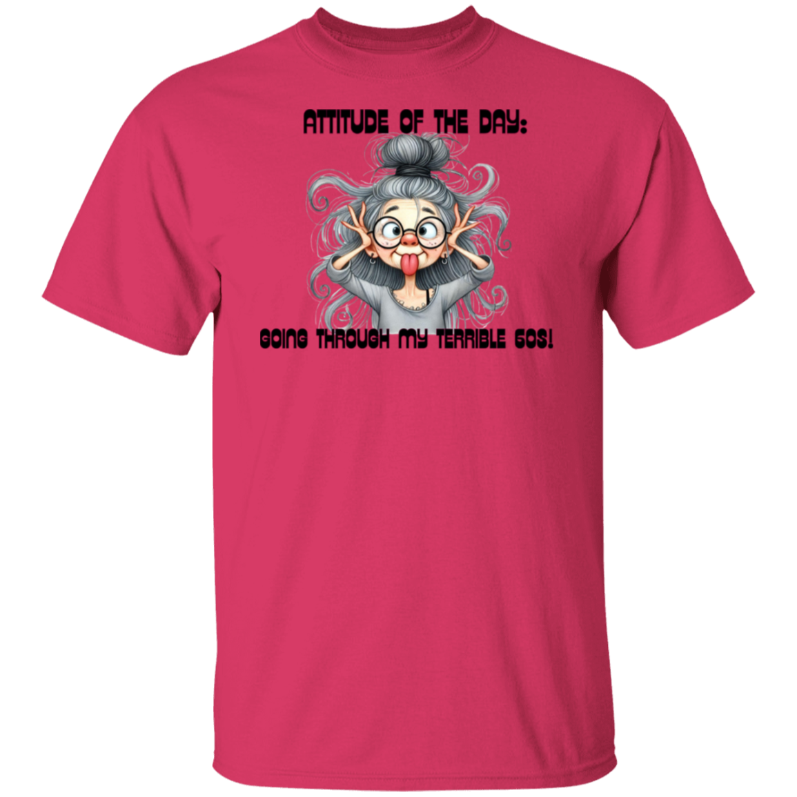 In my 60's Attitude of the Day T-Shirt