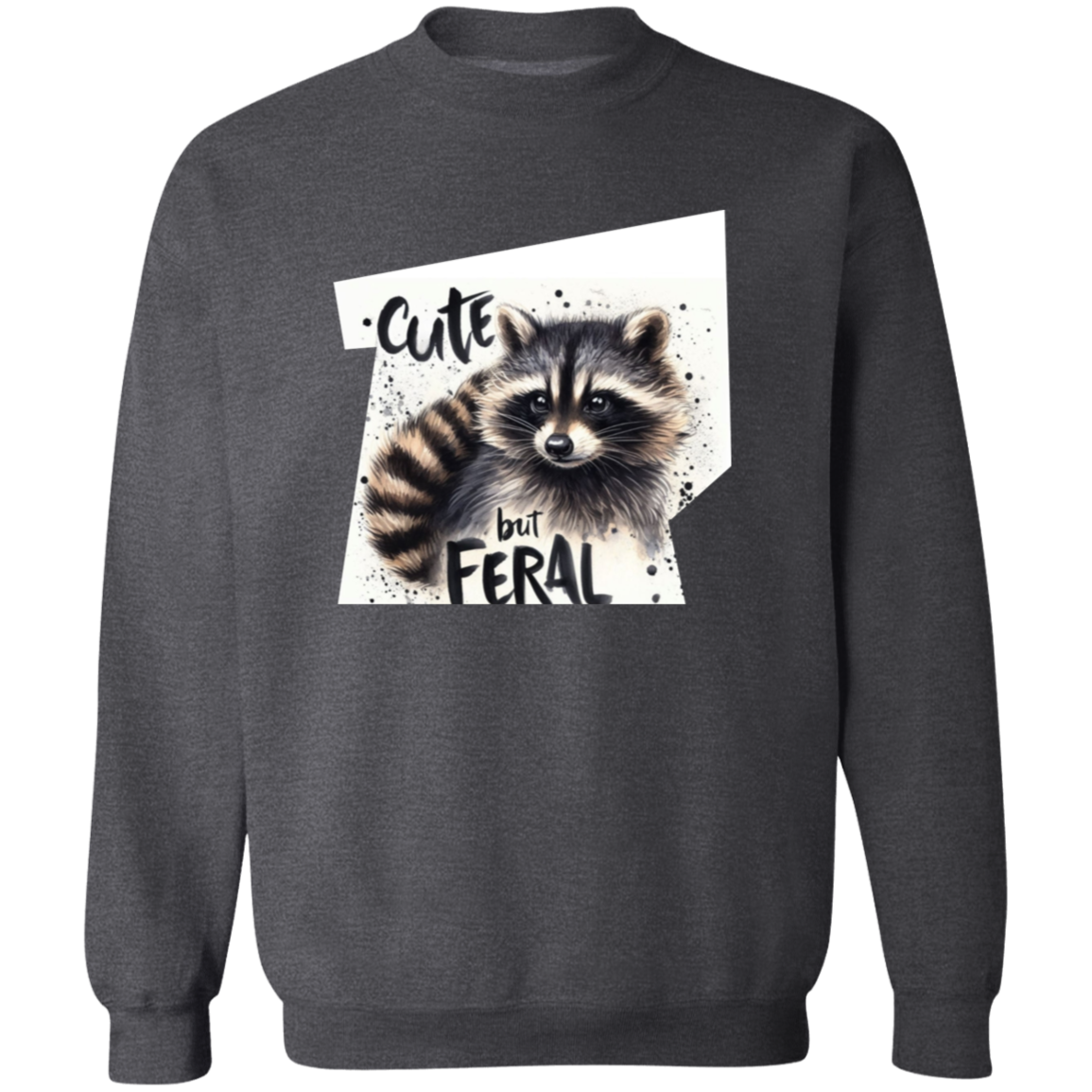 Cute but Feral Sweatshirt