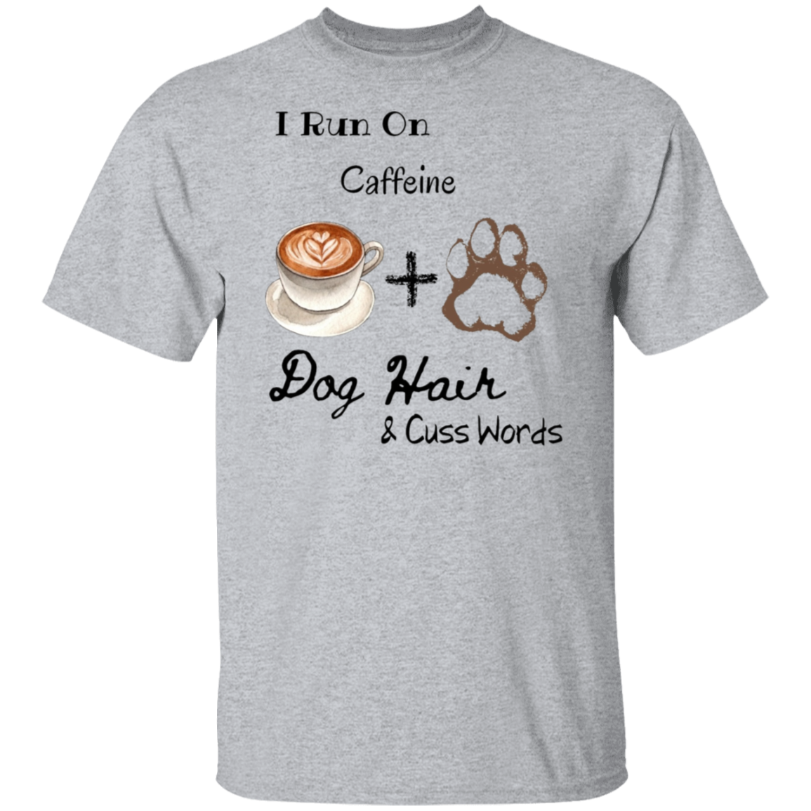 Caffeine and Dog Hair T-Shirt