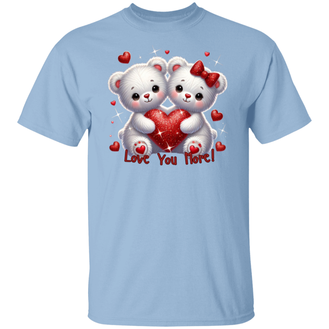 Love You More T-Shirt
