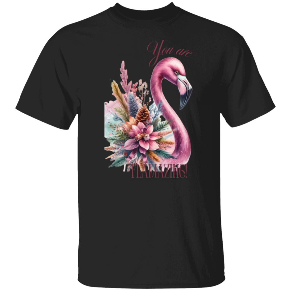 You are Flamazing T-Shirt