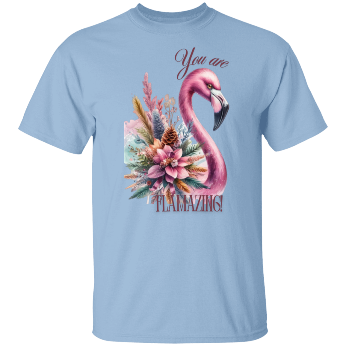 You are Flamazing T-Shirt