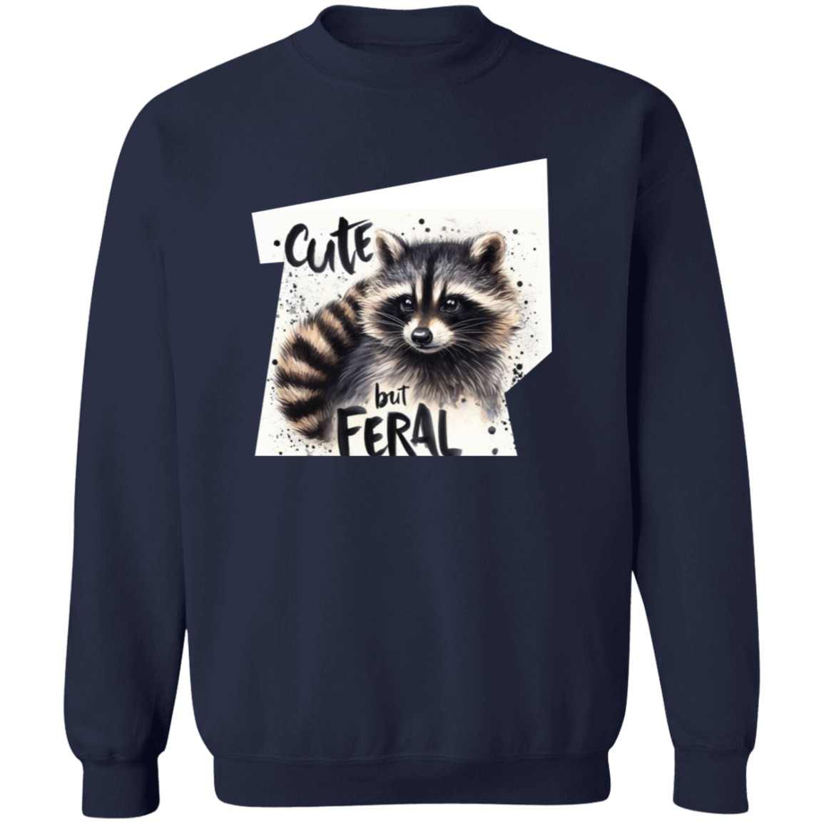 Cute but Feral Sweatshirt