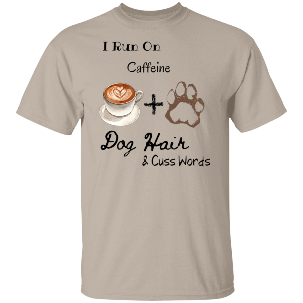 Caffeine and Dog Hair T-Shirt