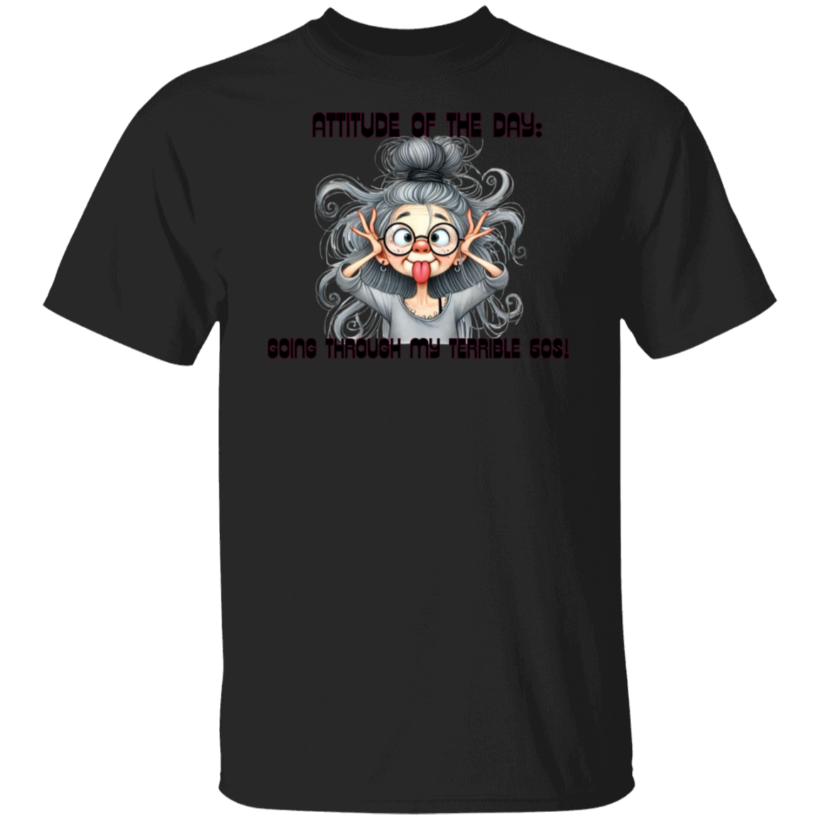 In my 60's Attitude of the Day T-Shirt