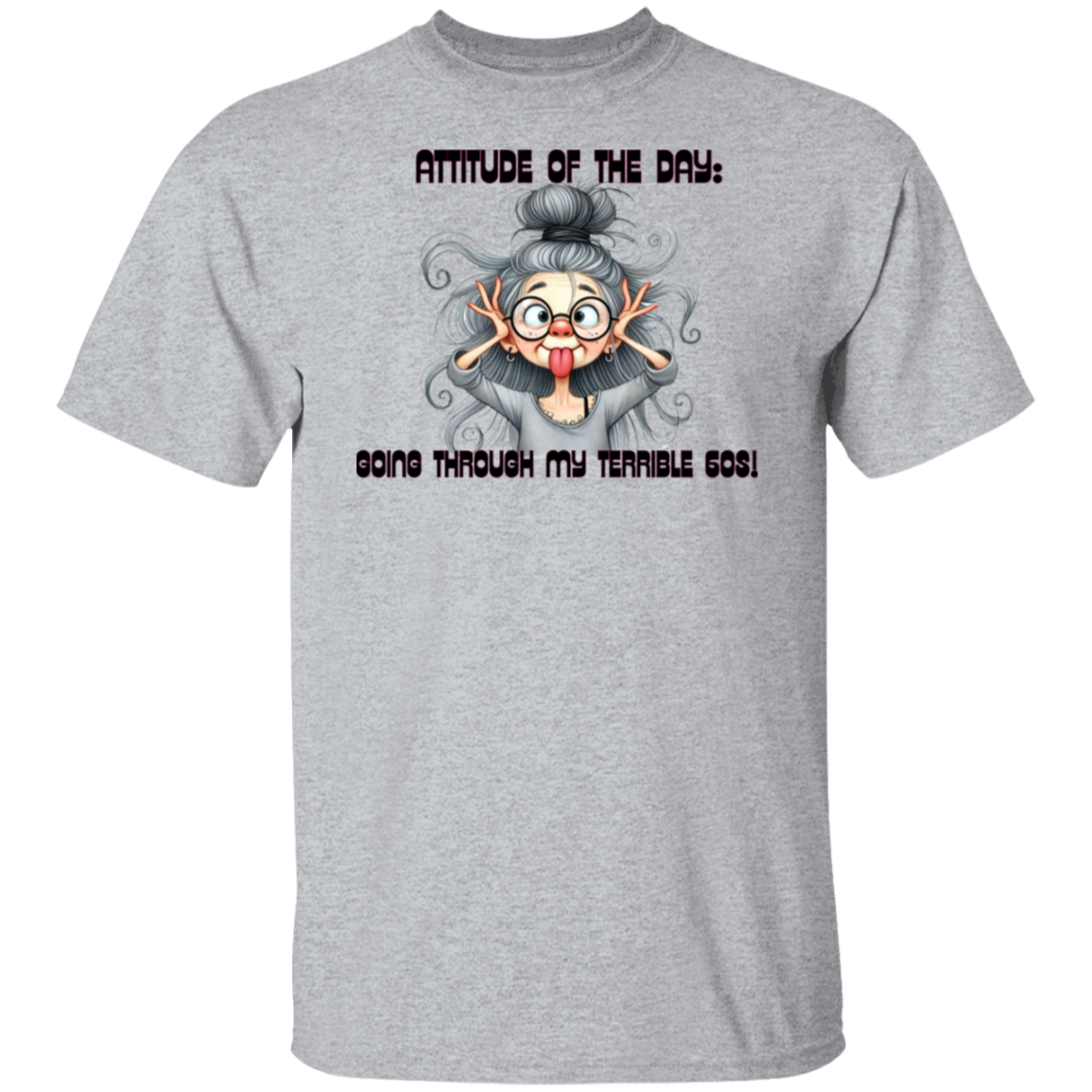 In my 60's Attitude of the Day T-Shirt